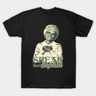 Speak Like Sophia T-Shirt